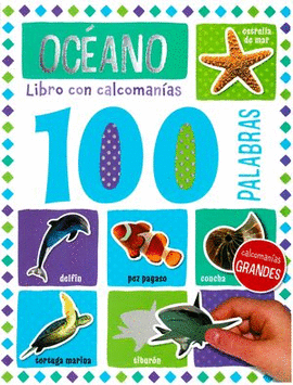LIBRO CON CALCOMANIAS 100 PALABRAS. OCEANO
