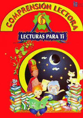 COMPRENSION LECTORA LECTURAS PARA TI 6 PRIMARIA