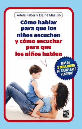 COMO HABLAR PARA QUE LOS NIÑOS ESCUCHEN (NVA.EDIC)