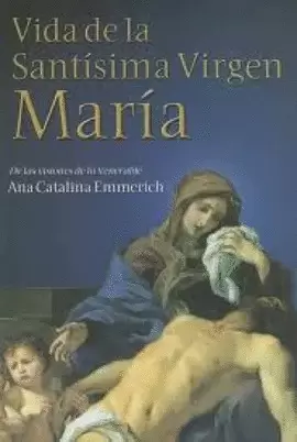 VIDA SANTISIMA DE LA VIRGEN MARIA