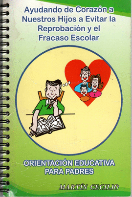 AYUDANDO DE CORAZON A NUESTROS HIJOS A EVITAR LA REPROBACION Y EL FRACASO ESCOLAR