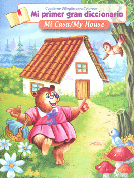 MI CASA MY HOUSE CUADERNO BILINGUE PARA COLOREAR MI PRIMER GRAN DICCIONARIO