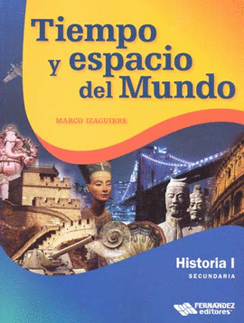 TIEMPO Y ESPACIO DEL MUNDO. HISTORIA 1 PARA 2° DE SECUNDARIA