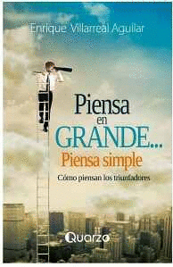 PIENSA EN GRANDE...PIENSA SIMPLE