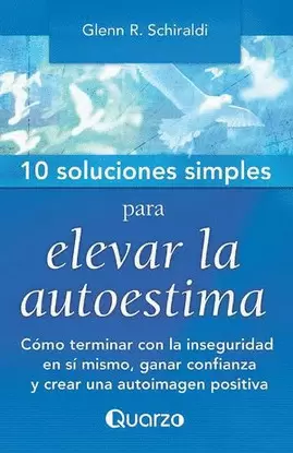 10 SOLUCIONES SIMPLES PARA ELEVAR LA AUTOESTIMA