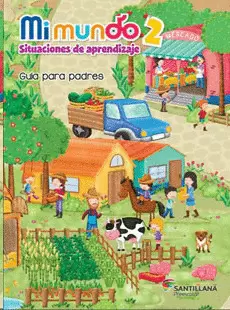 MI MUNDO 2 SITUACIONES DE APRENDIZAJE C/GUÍA PARA PADRES