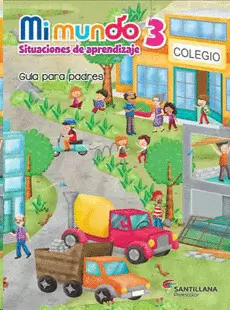 MI MUNDO 3 SITUACIONES DE APRENDIZAJE C/GUÍA PARA PADRES