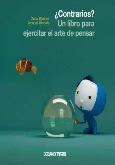 ¿CONTRARIOS? UN LIBRO PARA EJERCITAR EL ARTE DE PENSAR
