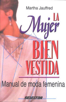 MUJER BIEN VESTIDA, LA