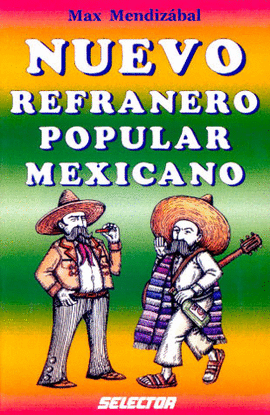NUEVO REFRANERO POPULAR MEXICANO