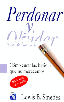 PERDONAR Y OLVIDAR