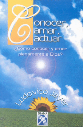 CONOCER, AMAR, ACTUAR