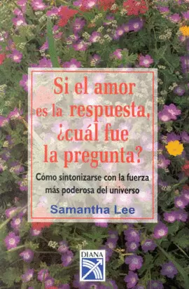 SI AMOR RESPUESTA ¿CUAL FUE LA PREGUNTA?