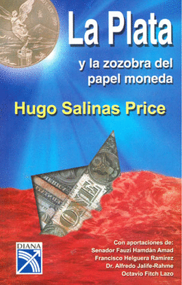 PLATA Y LA ZOZOBRA DEL PAPEL MONEDA