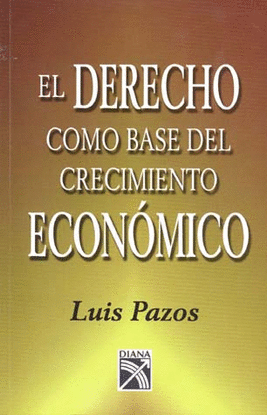 DERECHO COMO BASE DEL CRECIMIENTO ECONOMICO