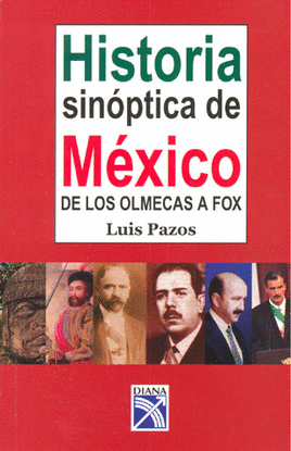 HISTORIA SINOPTICA DE MEXICO DE LOS OLMECAS A FOX
