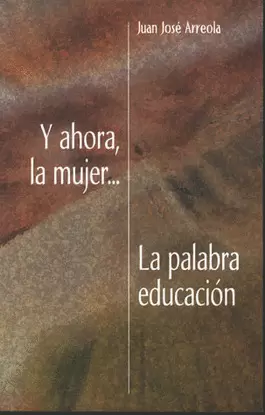 Y AHORA LA MUJER... LA PALABRA EDUCACION
