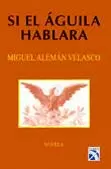 SI EL AGUILA HABLARA