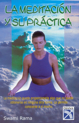 MEDITACION Y SU PRACTICA, LA