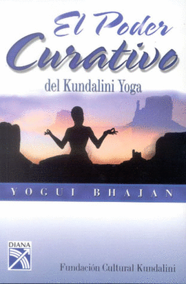 PODER CURATIVO DEL KUNDALINI YOGA, EL