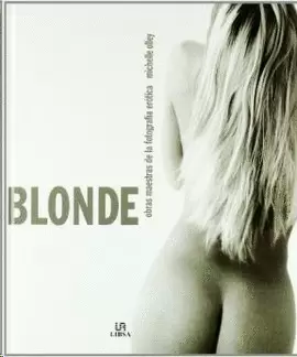 BLONDE OBRAS MAESTRAS DE LA FOTOGRAFIA EROTICA