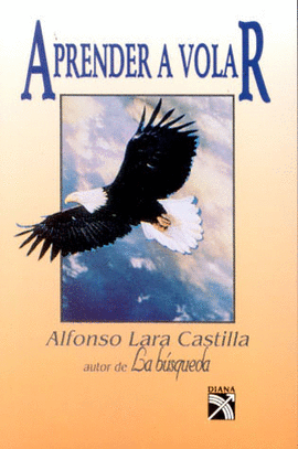 APRENDER A VOLAR. LARA CASTILLA, ALFONSO. 7509991280871