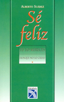 SE FELIZ TU LO MERECES