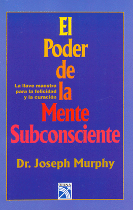 PODER DE LA MENTE SUBCONSCIENTE, EL