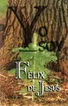 YO SOY FELIX DE JESUS