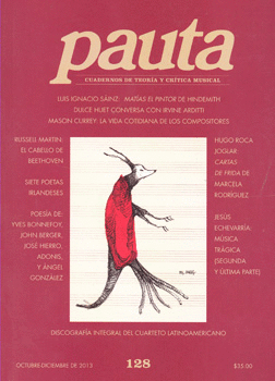 PAUTA CUADERNOS DE TEORÍA Y CRITICA MUSICAL NO 128 OCTUBRE DICIEMBRE 2013