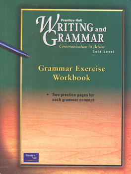 WRITING AND GRAMMAR COMMUNICATION IN ACTION GOLD LEVEL