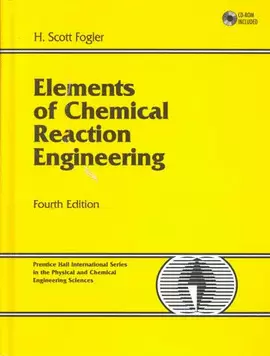 ELEMENTS OF CHEMICAL REACTION ENGINEERING