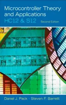 MICROCONTROLLER THEORY AND APPLICATIONS; HC12 AND S12