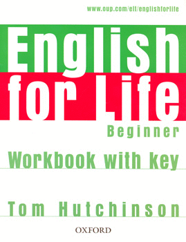 ENGLISH FOR LIFE BEGINNER WORKBOOK WITH KEY