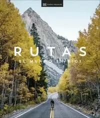 RUTAS. EL MUNDO EN BICI ( GUÍAS VISUALES. VIAJES PARA REGALAR )