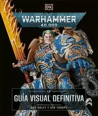 WARHAMMER 40.000. LA GUÍA VISUAL DEFINITIVA