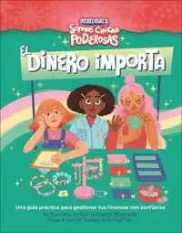 EL DINERO IMPORTA ( SOMOS CHICAS PODEROSAS )