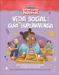 VIDA SOCIAL: GUÍA DE SUPERVIVENCIA ( SOMOS CHICAS PODEROSAS )