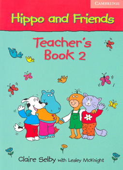 HIPPO AND FRIENDS TEACHERS BOOK 2