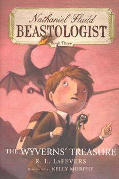 NATHANIEL FLUDD BEASTOLOGIST BOOK THREE THE WYVERNS TREASURE