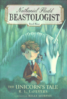 NATHANIEL FLUDD BEASTOLOGIST BOOK FOUR THE UNICORNS TALE