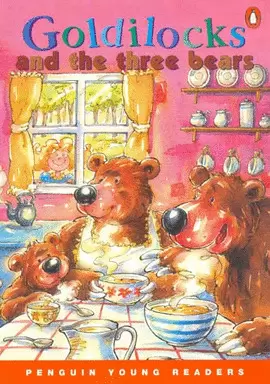 GOLDILOCKS AND THE THREE BEARS