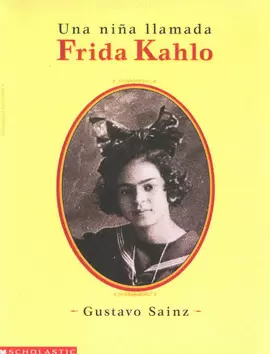 UNA NIÑA LLAMADA FRIDA KAHLO