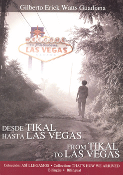 DESDE TIKAL HASTA LAS VEGAS FROM TIKAL TO LAS VEGAS