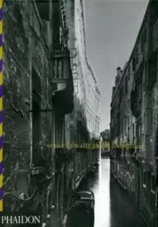 VENICE  THE CITY AND ITS ARCHITECTURE