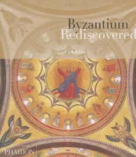 BYZANTIUM REDISCOVERED