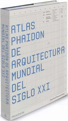 ATLAS PHAIDON DE ARQUITECTURA MUNDIAL DEL SIGLO 21