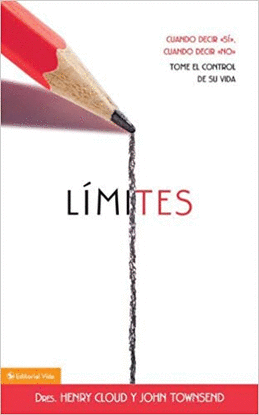 LIMITES: CUANDO DECIR 'SI', CUANDO DECIR 'NO', TOME EL CONTROL DE SU VIDA