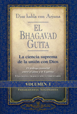 BHAGAVAD GUITA, EL. DIOS HABLA CON ARJUNA. VOL. I