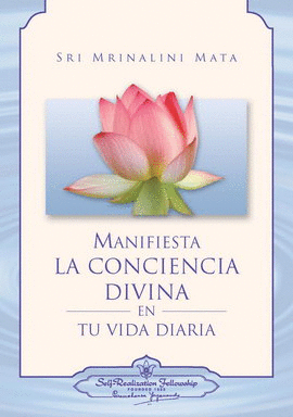 MANIFIESTA LA CONCIENCIA DIVINA EN TU VIDA DIARIA